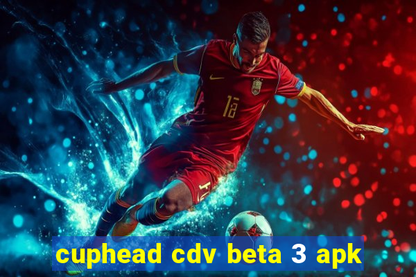 cuphead cdv beta 3 apk